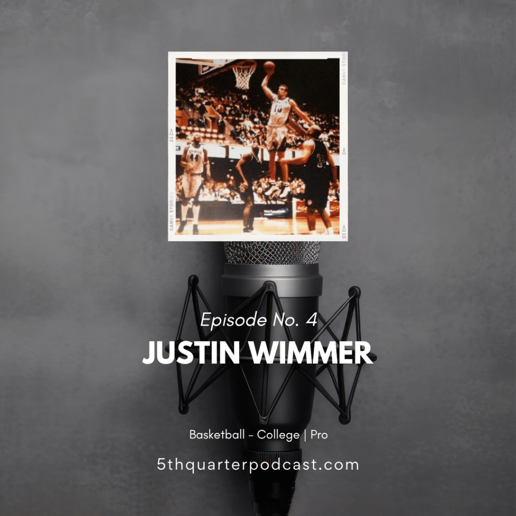 Ep. 4 Justin Wimmer |&nbsp;Basketball