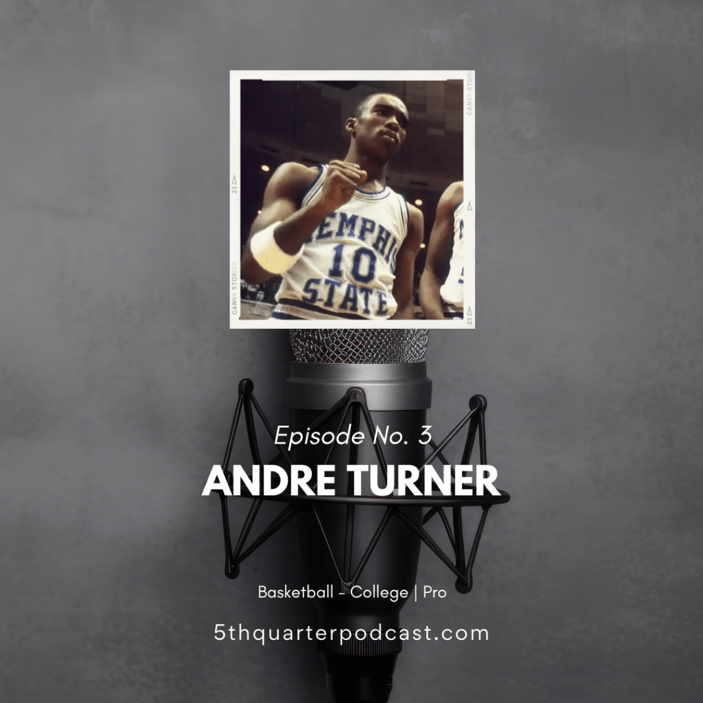 Ep. 3 Andre Turner |&nbsp;Basketball