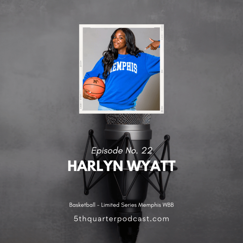 Ep. 22 Harlyn Wyatt |&nbsp;Basketball