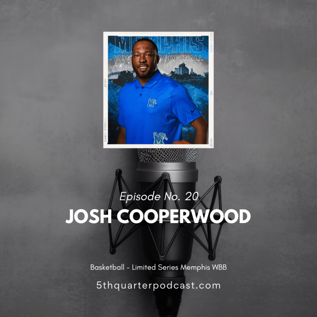 Ep. 20 Josh Cooperwood |&nbsp;Basketball