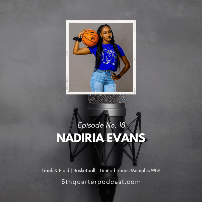 Ep. 18 Nadiria Evans | Basketball &&nbsp;Track