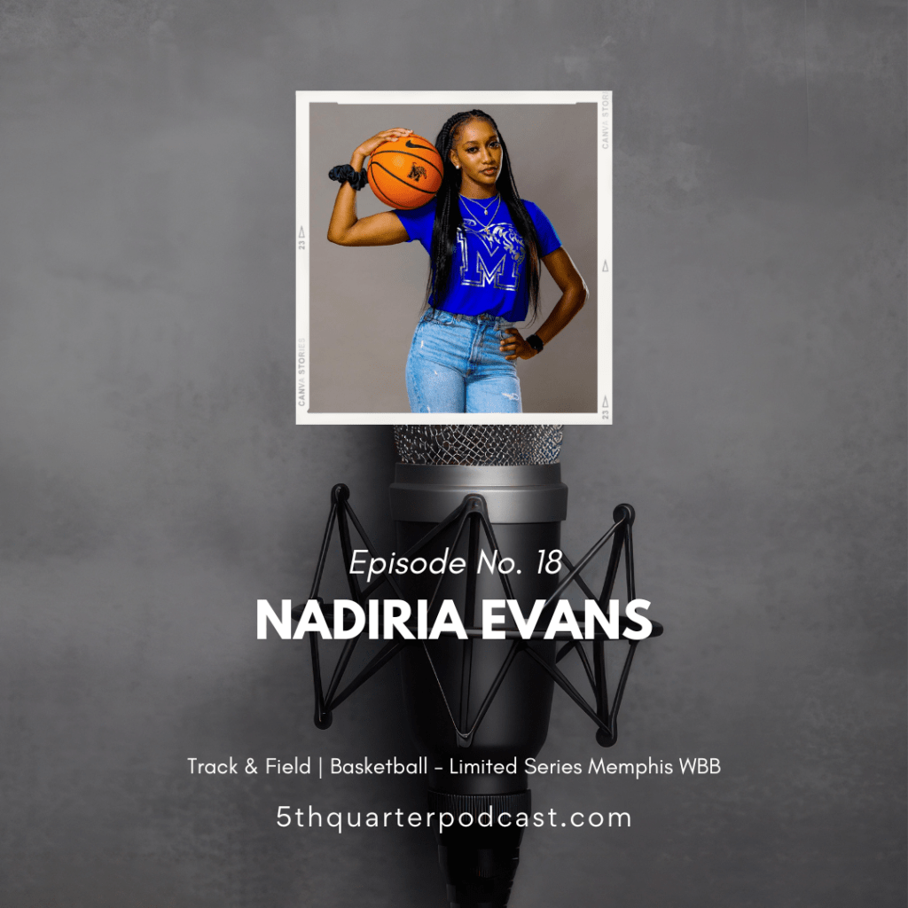 Ep. 18 Nadiria Evans | Basketball &&nbsp;Track