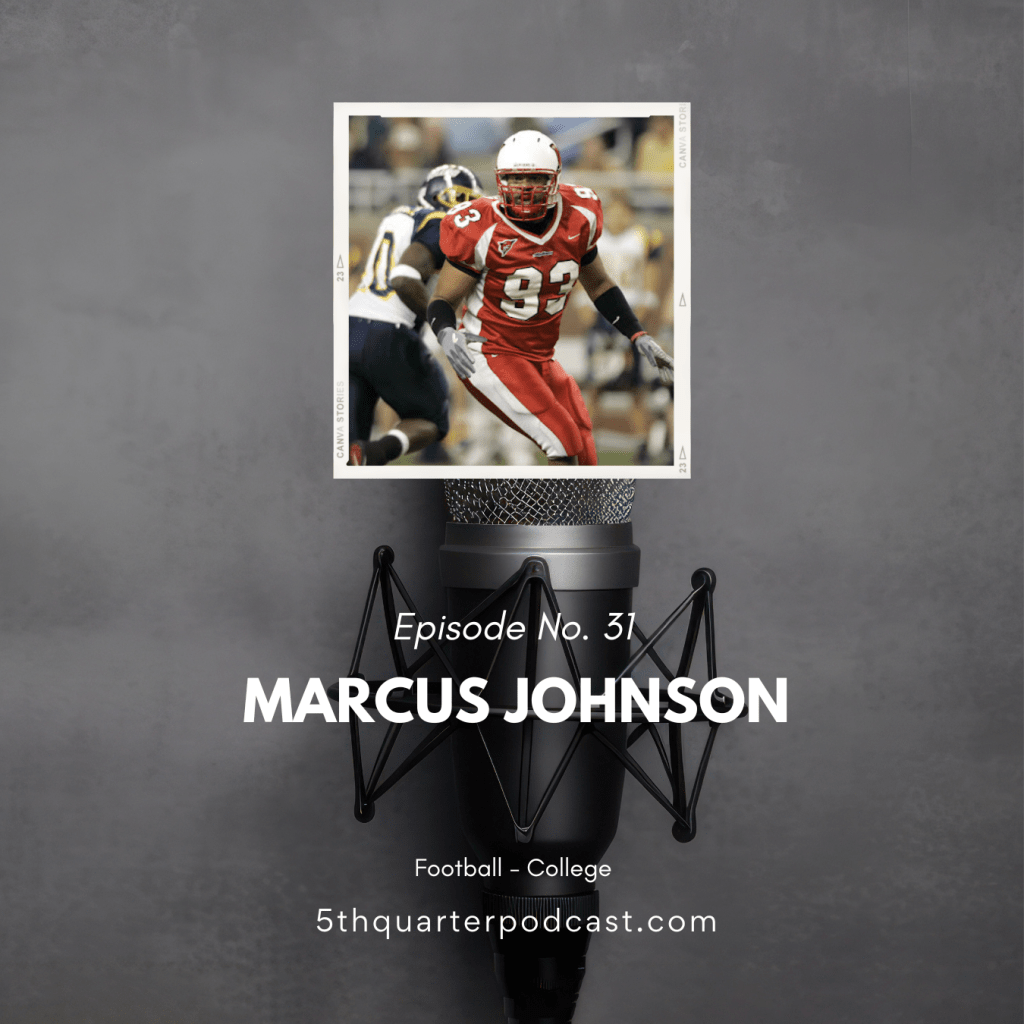 Ep. 31 Marcus Johnson |&nbsp;Football