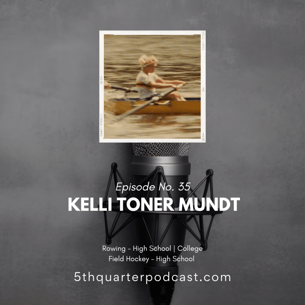 Ep. 35 Kelli Toner Mundt |&nbsp;Rowing