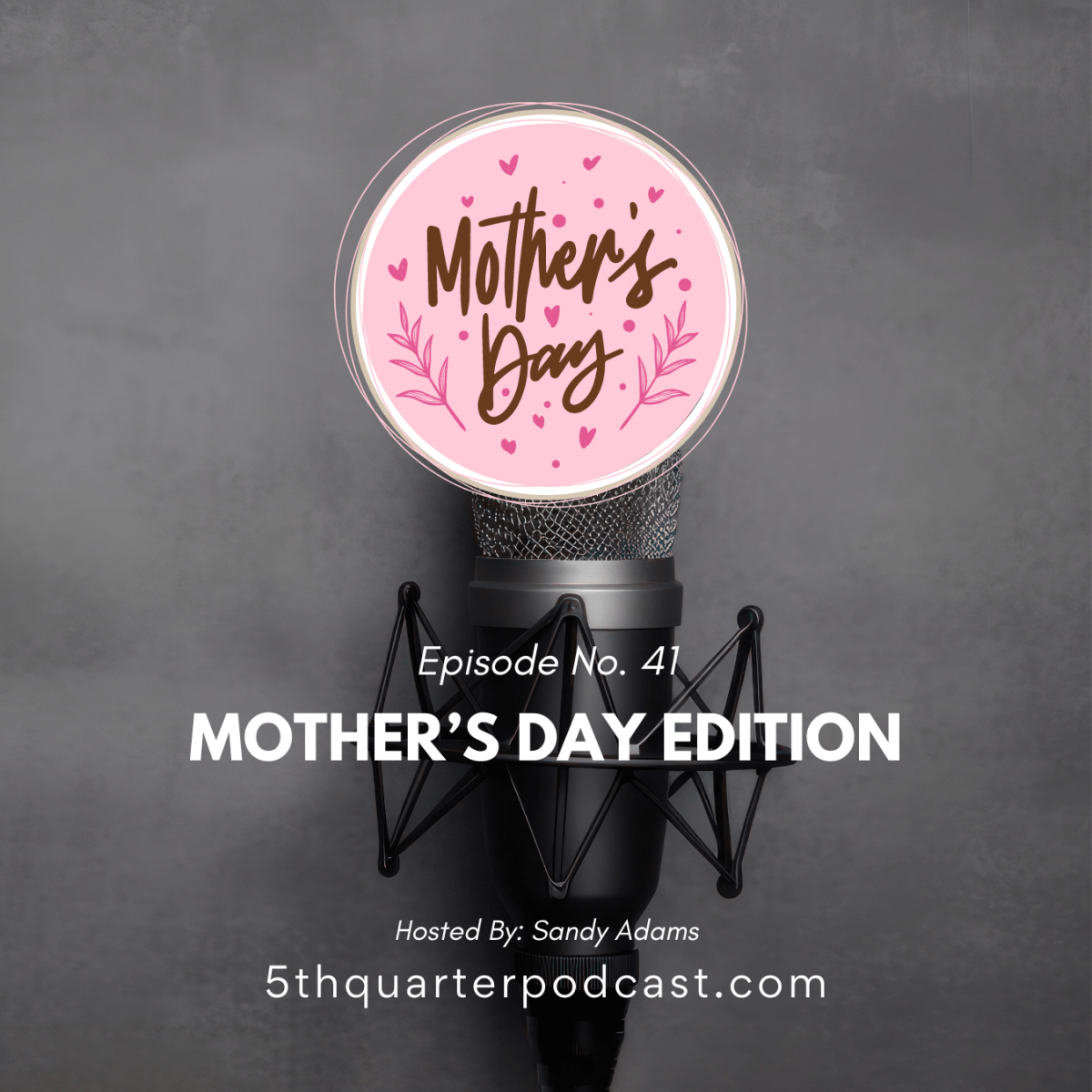 Ep. 41 Mother’s Day&nbsp;Edition