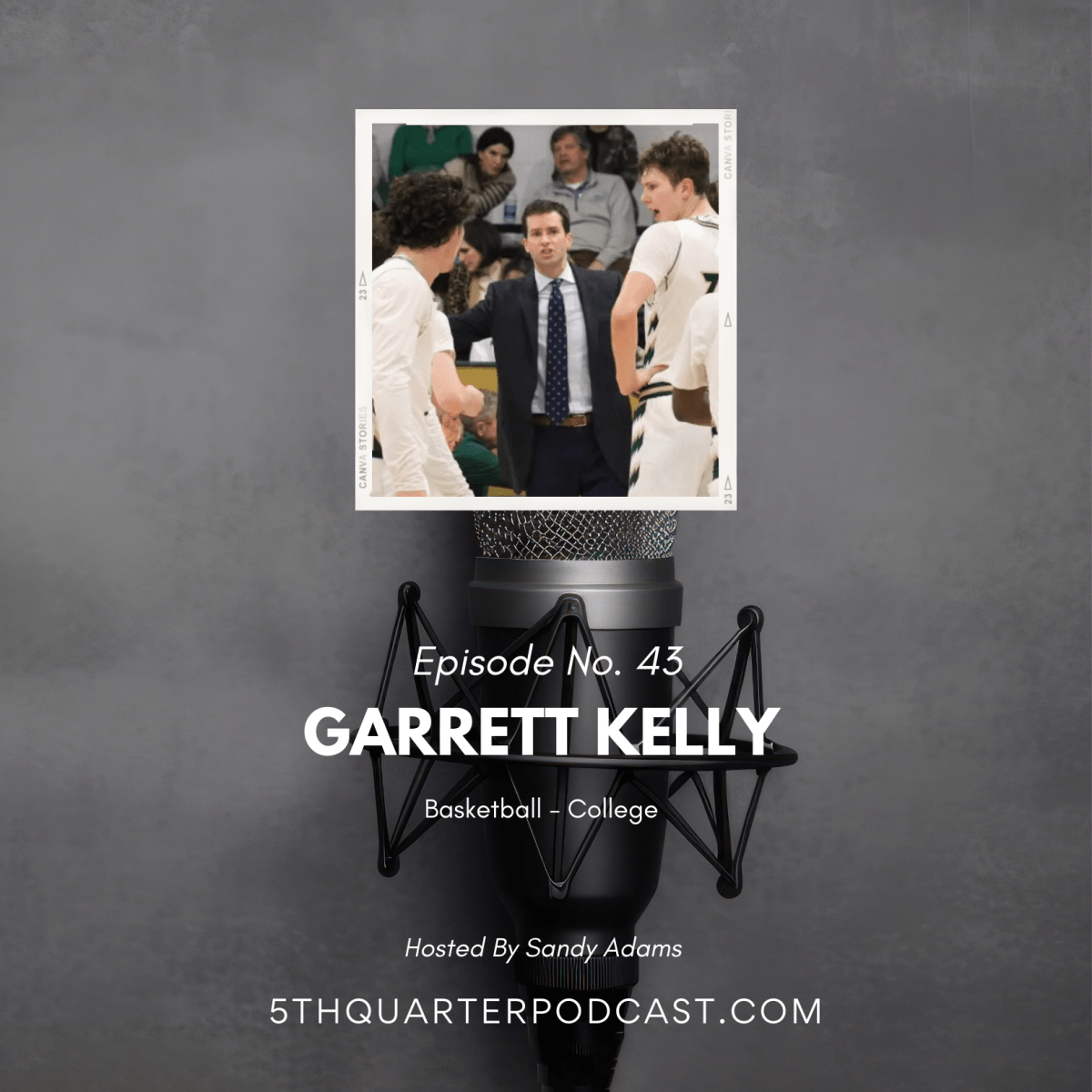 Ep. 43 Garrett Kelly |&nbsp;Basketball