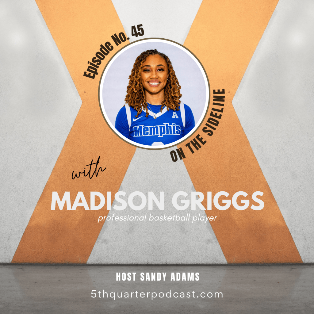 Ep. 45 On the Sideline with Madison Griggs |&nbsp;Basketball