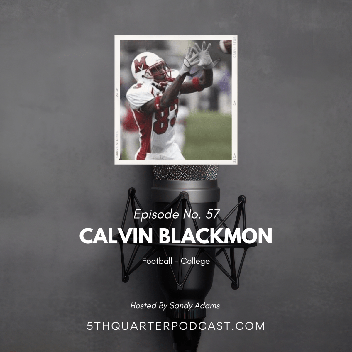 Ep. 57 Calvin Blackmon |&nbsp;Football
