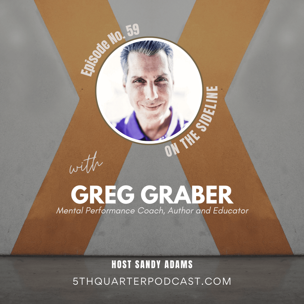 Ep. 59 Greg Graber | Mental Performance&nbsp;Coach