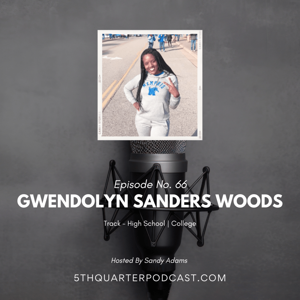 Ep. 66 Gwendolyn Sanders Woods |&nbsp;Track