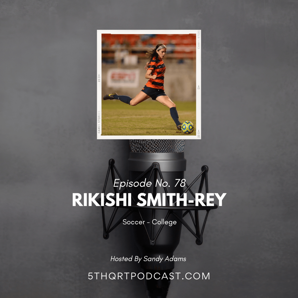 Ep. 78 Rikishi Smith-Rey |&nbsp;Soccer