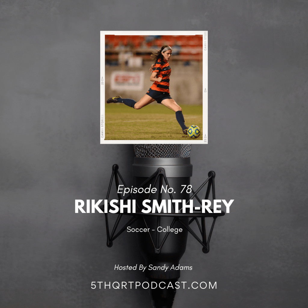 Ep. 78 Rikishi Smith-Rey |&nbsp;Soccer