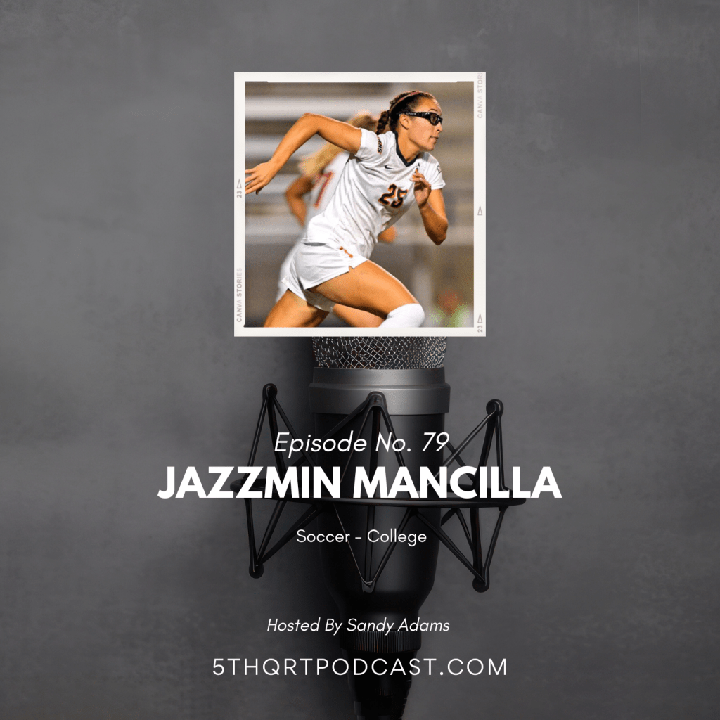 Ep. 79 Jazmin Mancilla |&nbsp;Soccer