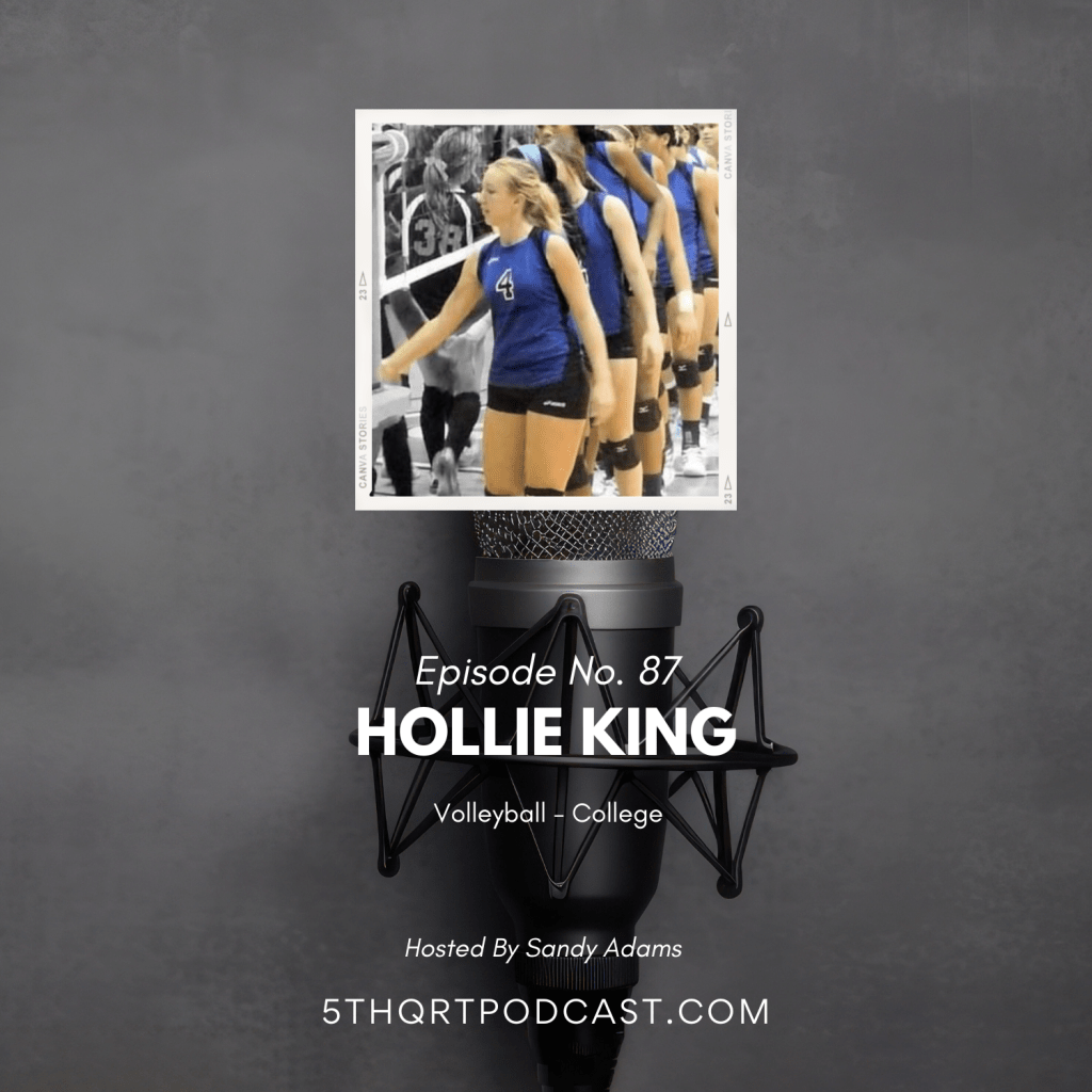 Ep. 87 Hollie King | Volleyball